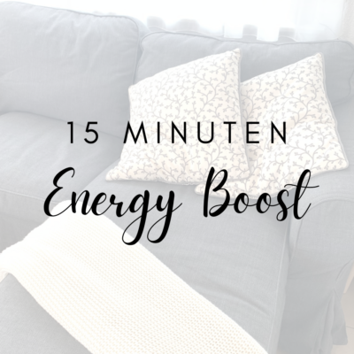 15 Minuten „Energy-Boost“ (Energieschub)